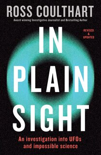Front cover_In Plain Sight: An investigation into UFOs and impossible science