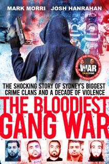 Front cover_The Bloodiest Gang War: from the makers of the Foxtel documentary 'The War' and TikTok's 'CrimCity'