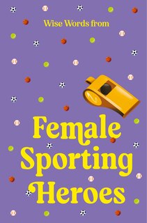Couverture_Wise Words from Female Sporting Heroes