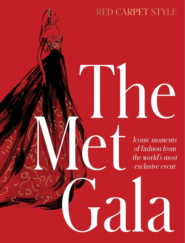 Couverture_The Met Gala: Red Carpet Style, iconic moments of fashion from the world's most exclusive event, perfect for fans of ICONS OF STYLE and THE LITTLE