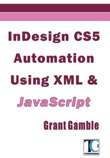 Couverture_InDesign CS5 Automation Using XML & JavaScript