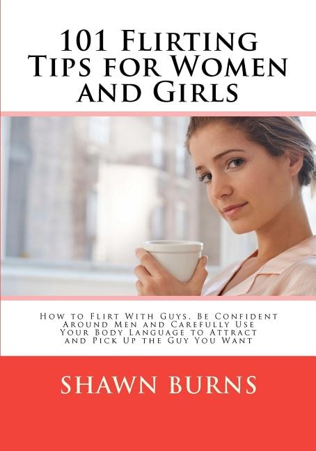 Front cover_101 Flirting Tips for Women and Girls