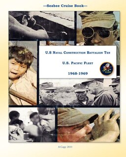 Front cover_Seabee Cruise Book U.S Naval Construction Battalion Ten U.S. Pacific Fleet 1968-1969