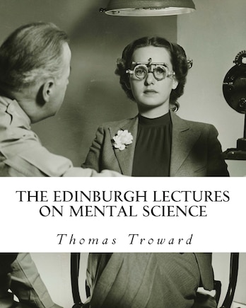 The Edinburgh Lectures on Mental Science