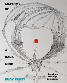 Front cover_Anatomy of a Dada Mind - Drawings, Writings, Sculptures