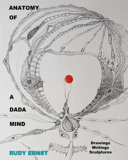 Front cover_Anatomy of a Dada Mind - Drawings, Writings, Sculptures