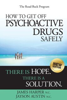 Front cover_How to Get Off Psychoactive Drugs Safely