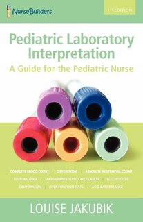 Front cover_Pediatric Laboratory Interpretation: A Guide for the Pediatric Nurse