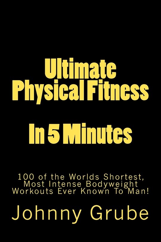 Front cover_Ultimate Physical Fitness in 5 Minutes