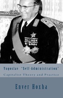 Yugoslav self-Administration: Capitalist Theory and Practice