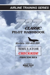 737 Classic Pilot Handbook: Simulator And Checkride Procedures