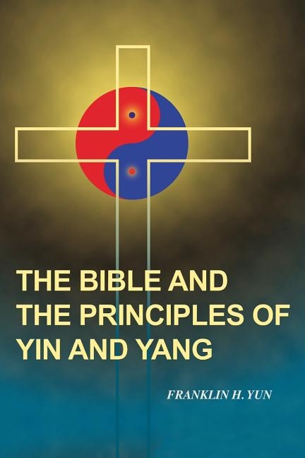Couverture_The Bible and the Principles of Yin and Yang