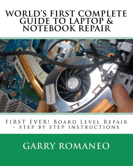 Worlds First Complete Guide To Laptop & Notebook Repair