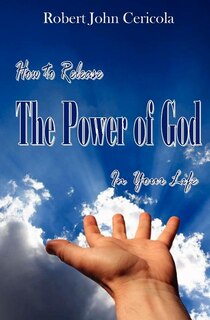 Front cover_How To Release The Power Of God In Your Life!