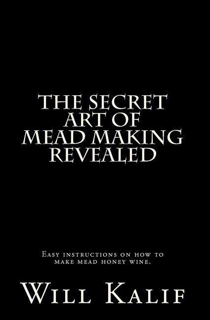 Couverture_The Secret Art of Mead Making Revealed