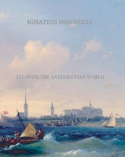 Front cover_Atlantis; The Antediluvian World