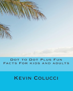 Front cover_Dot to Dot Plus Fun Facts For kids and adults