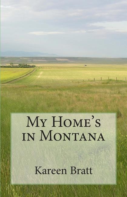 My Home's in Montana: A place and a way of life