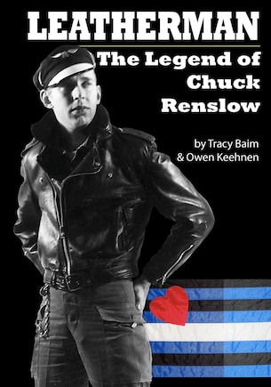 Leatherman: The Legend of Chuck Renslow