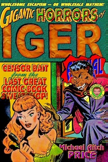 Gigantic Horrors of Iger Annual: Comics from the Gone World