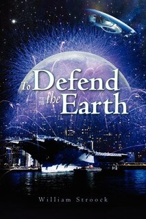 Front cover_To Defend the Earth
