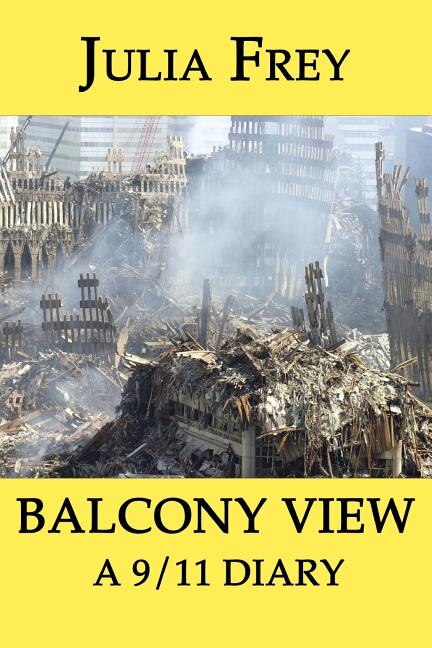 Front cover_Balcony View - a 9/11 Diary