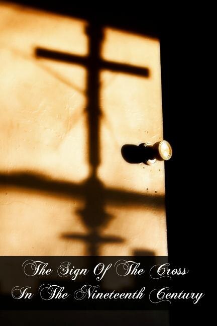 Front cover_The Sign Of The Cross In The Nineteenth Century