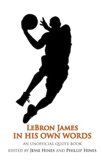 Front cover_LeBron James In His Own Words