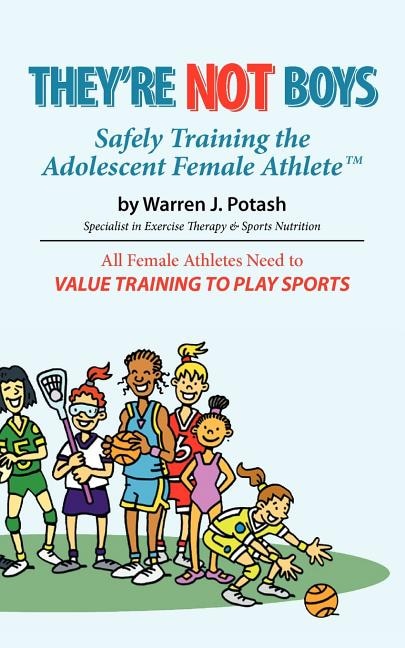 Front cover_They're Not Boys - Safely Training the Adolescent Female AthleteTM
