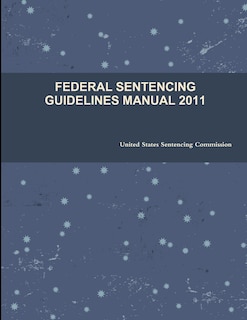 Couverture_Federal Sentencing Guidelines Manual 2011