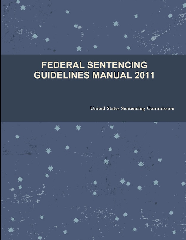 Couverture_Federal Sentencing Guidelines Manual 2011