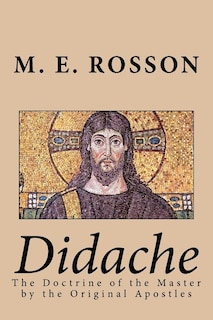 Front cover_Didache -The Doctrine of the Master by the Original Apostles