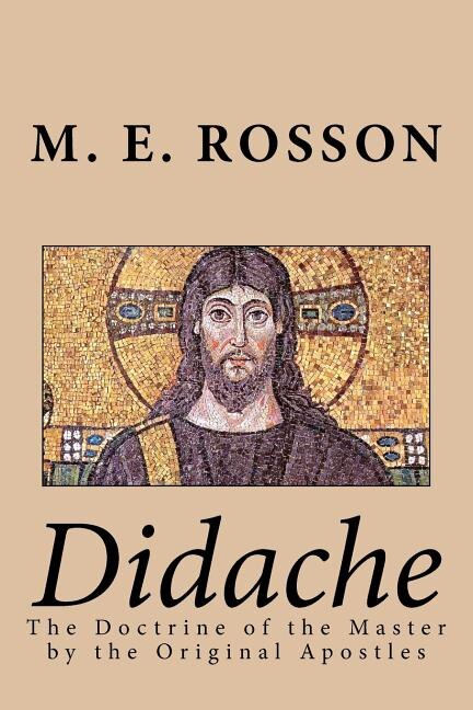 Front cover_Didache -The Doctrine of the Master by the Original Apostles
