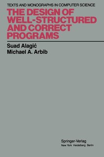 Front cover_The Design of Well-Structured and Correct Programs