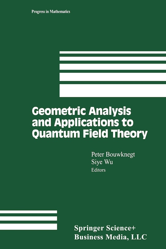 Front cover_Geometric Analysis and Applications to Quantum Field Theory