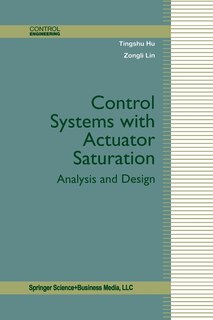 Control Systems with Actuator Saturation: Analysis and Design