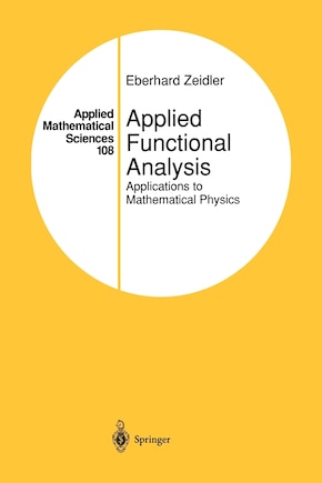 Applied Functional Analysis: Applications to Mathematical Physics