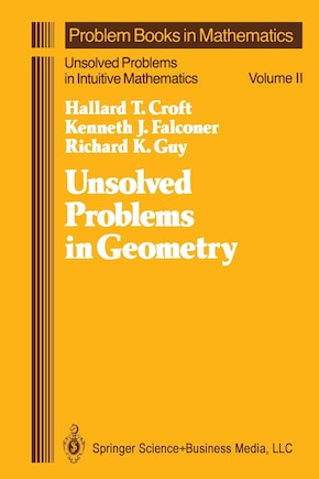 Unsolved Problems in Geometry: Unsolved Problems in Intuitive Mathematics