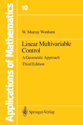 Linear Multivariable Control: A Geometric Approach