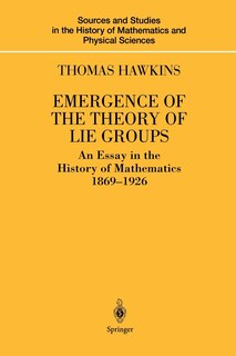 Emergence of the Theory of Lie Groups: An Essay in the History of Mathematics 1869-1926