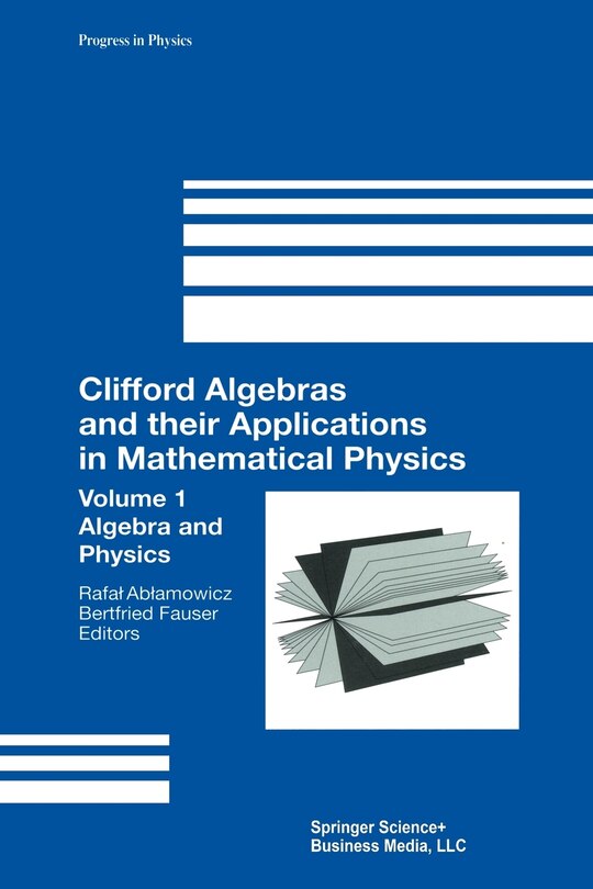Couverture_Clifford Algebras and their Applications in Mathematical Physics