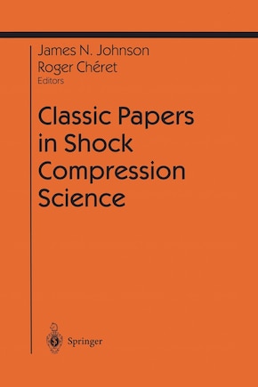 Classic Papers in Shock Compression Science