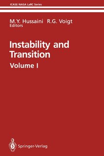 Instability and Transition: Materials Of The Workshop Held May 15-june 9, 1989 In Hampton, Virgina Volume 1