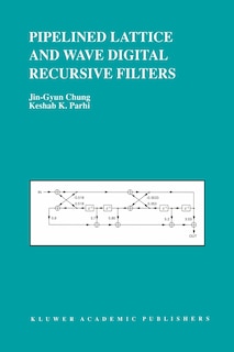 Couverture_Pipelined Lattice and Wave Digital Recursive Filters