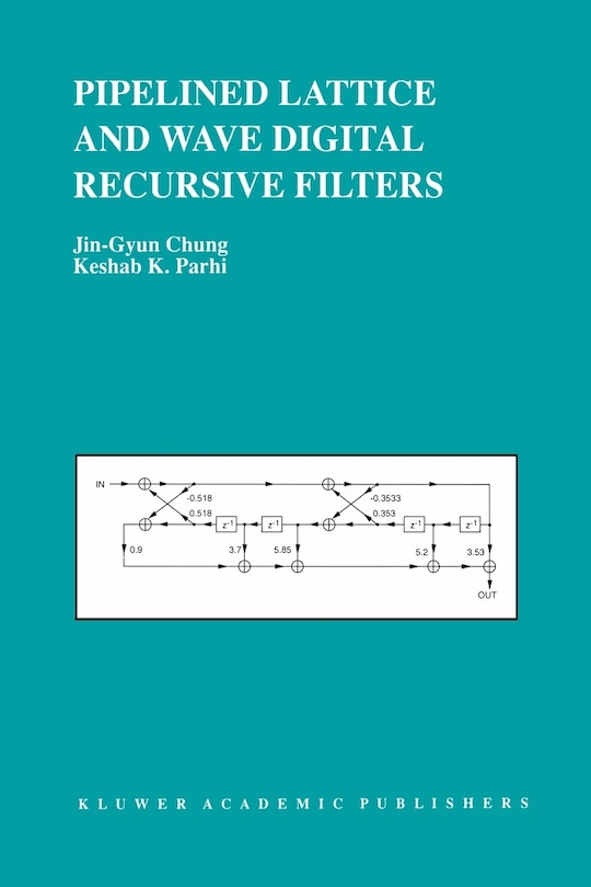 Couverture_Pipelined Lattice and Wave Digital Recursive Filters