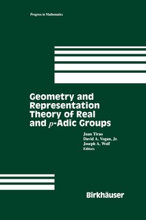 Front cover_Geometry and Representation Theory of Real and p-adic groups