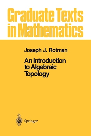 An Introduction to Algebraic Topology