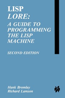 Front cover_LISP Lore: A Guide to Programming the LISP Machine