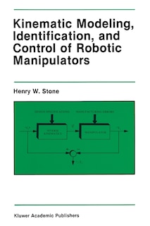 Couverture_Kinematic Modeling, Identification, and Control of Robotic Manipulators