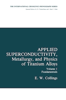 Front cover_Applied Superconductivity, Metallurgy, and Physics of Titanium Alloys